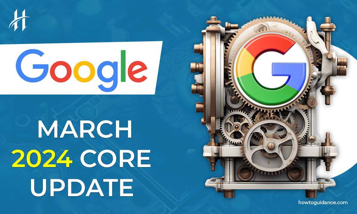 Google Update March 2024: How To Handle This